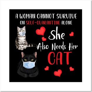 A Woman Cannot Survive On Self-Quarantine Alone Cat Posters and Art